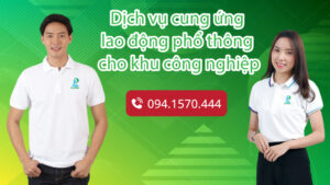 Dịch vụ cung ứng lao động phổ thông cho khu công nghiệp